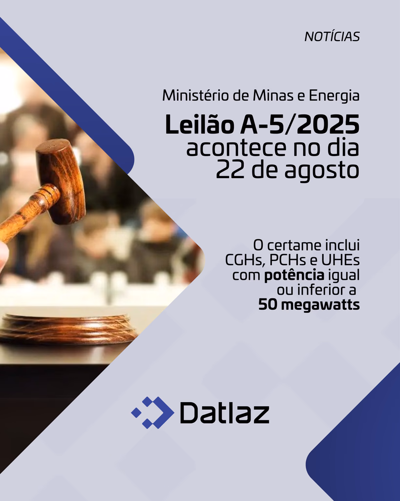 Leilão A-5/2025 acontece em 22 de agosto: oportunidade estratégica para projetos hidrelétricos de até 50 MW